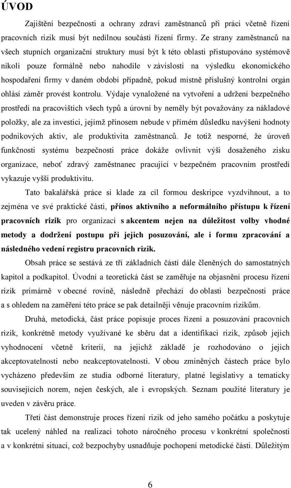 firmy v daném období případně, pokud místně příslušný kontrolní orgán ohlásí záměr provést kontrolu.