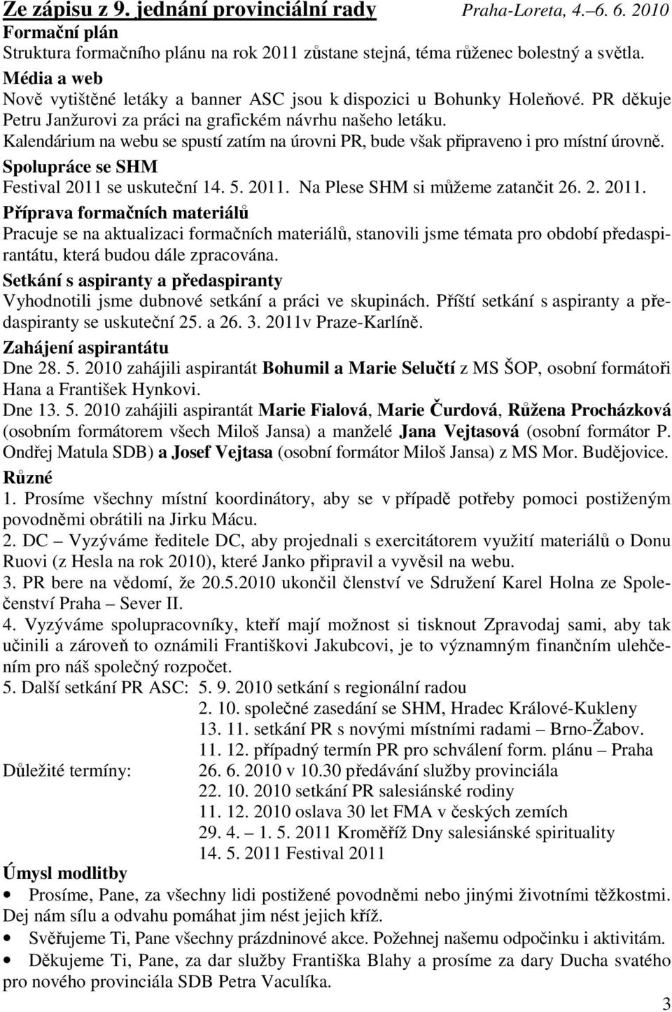 Kalendárium na webu se spustí zatím na úrovni PR, bude však připraveno i pro místní úrovně. Spolupráce se SHM Festival 2011 