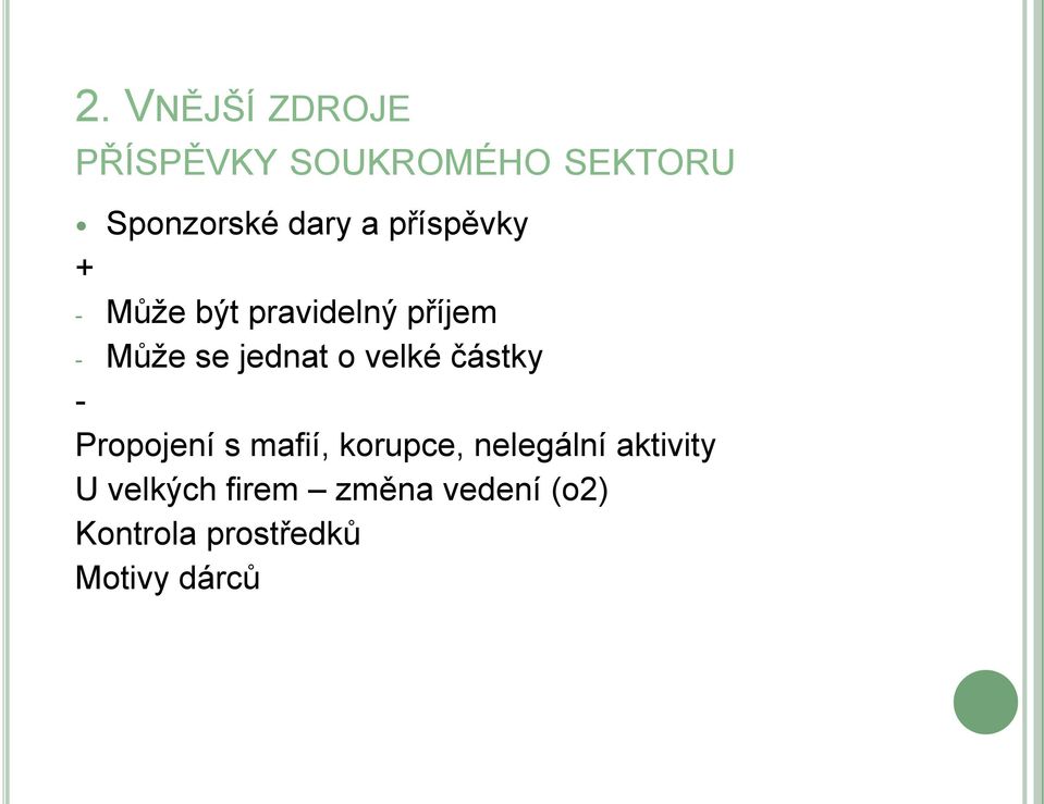 velké částky - Propojení s mafií, korupce, nelegální aktivity