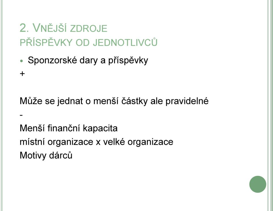 menší částky ale pravidelné - Menší finanční