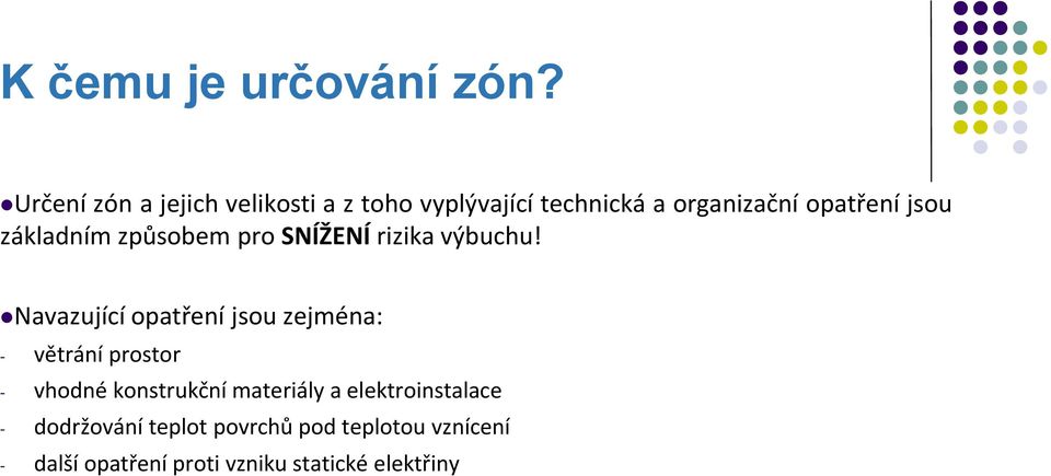 základním způsobem pro SNÍŽENÍ rizika výbuchu!