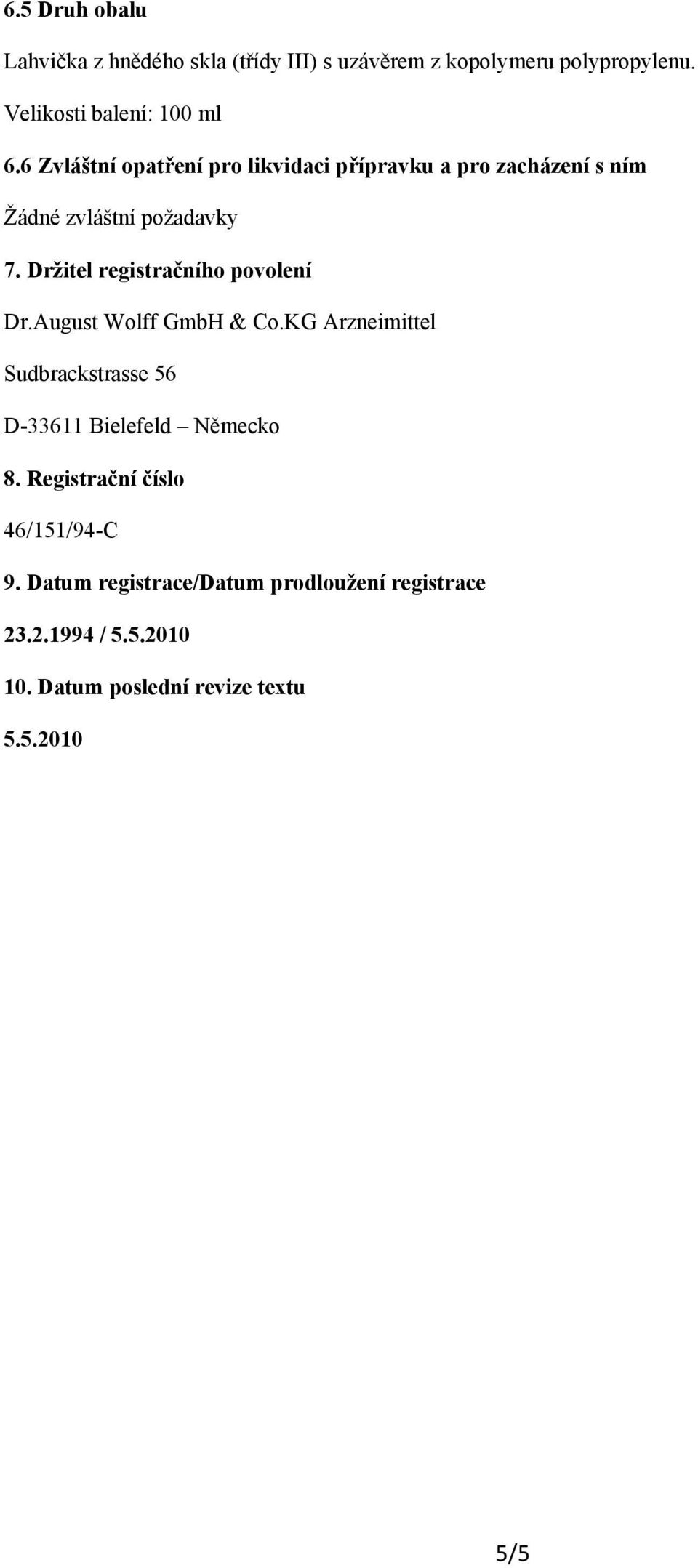 Držitel registračního povolení Dr.August Wolff GmbH & Co.