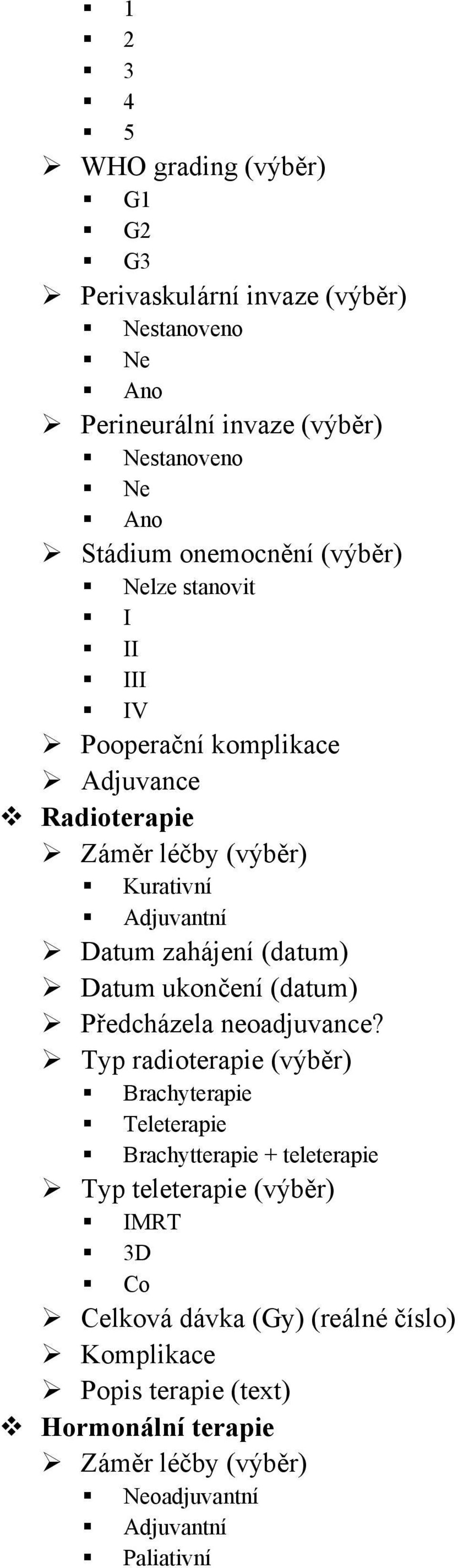 Datum ukončení (datum) Předcházela neoadjuvance?