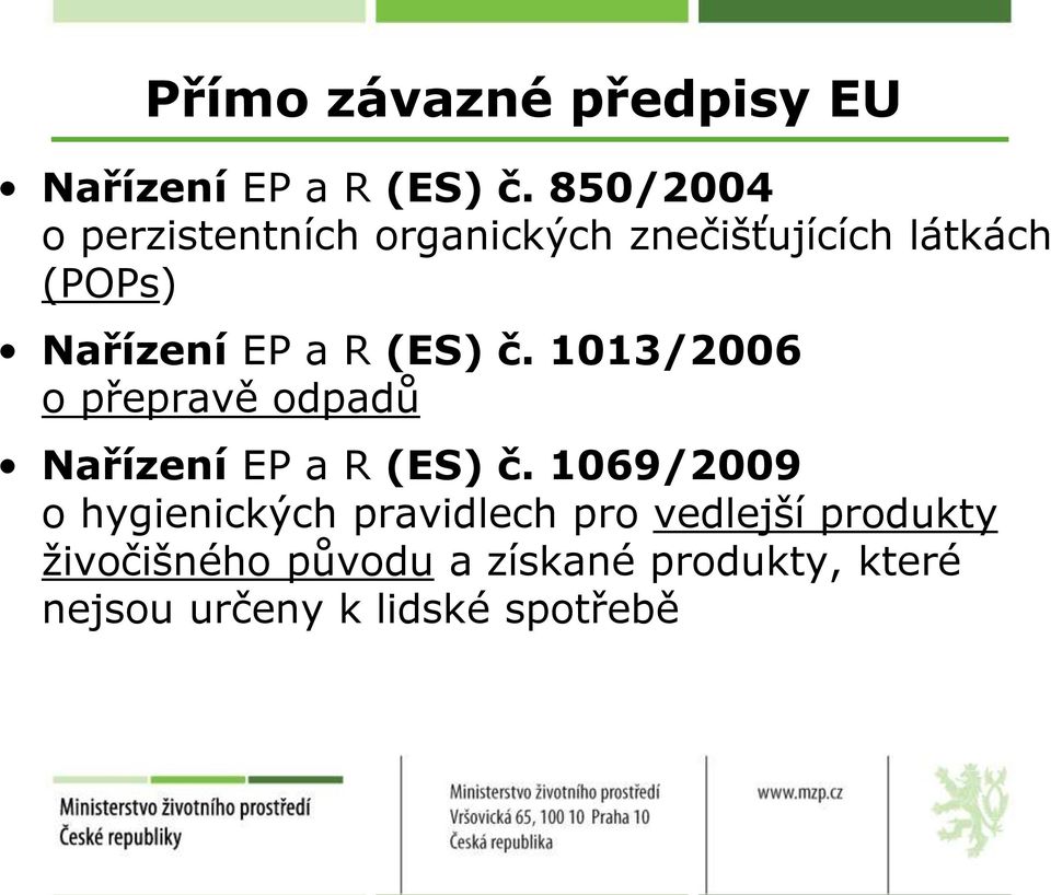 R (ES) č. 1013/2006 o přepravě odpadů Nařízení EP a R (ES) č.