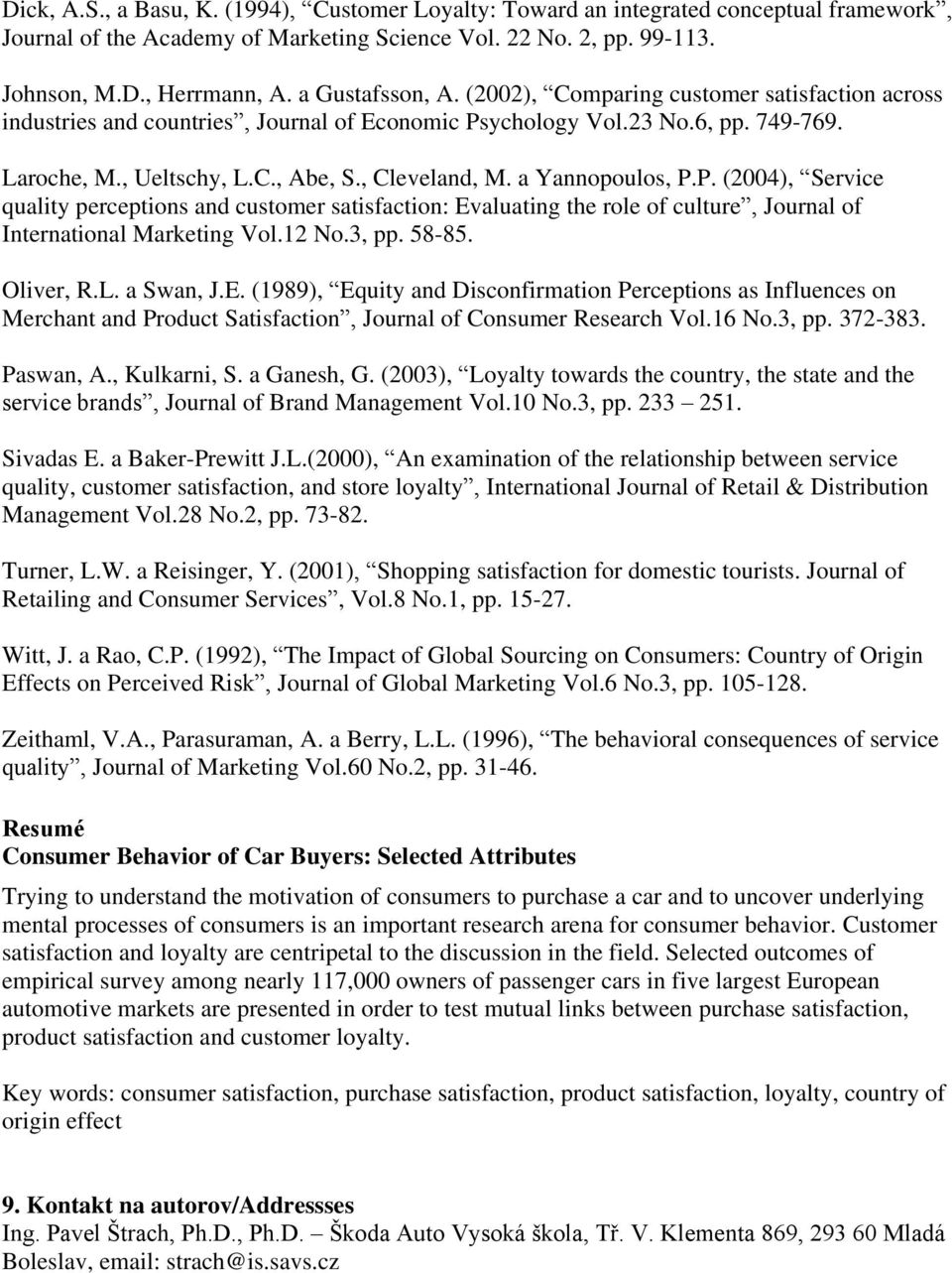 a Yannopoulos, P.P. (2004), Service quality perceptions and customer satisfaction: Ev