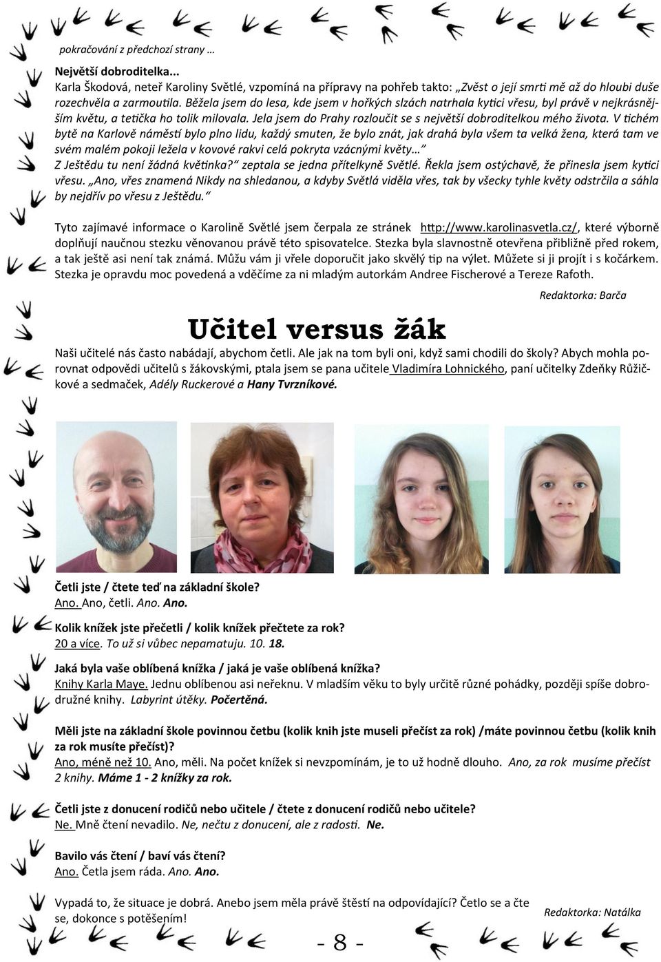 Jela jsem do Prahy rozloučit se s největší dobroditelkou mého života.