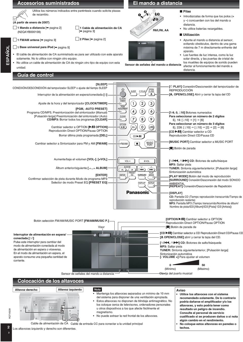 2 (A partir de enero de 2007) ESPAÑOL Pilas 3 1 1 Mando a distancia [ pagina 2] (N2QAYB000109) 1 Cable de alimentación de CA [ pagina 3] 1 FM/AM antena [ pagina 3] 2 Pilas [ pagina 2] R6/LR6, AA