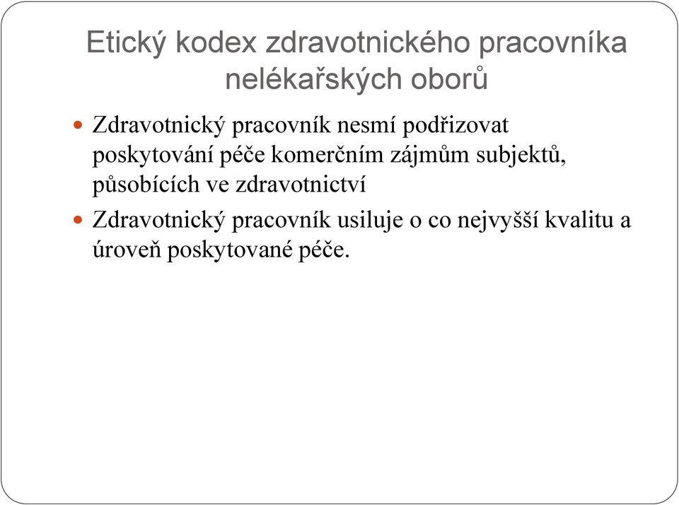 komerčním zájmům subjektů, působících ve zdravotnictví