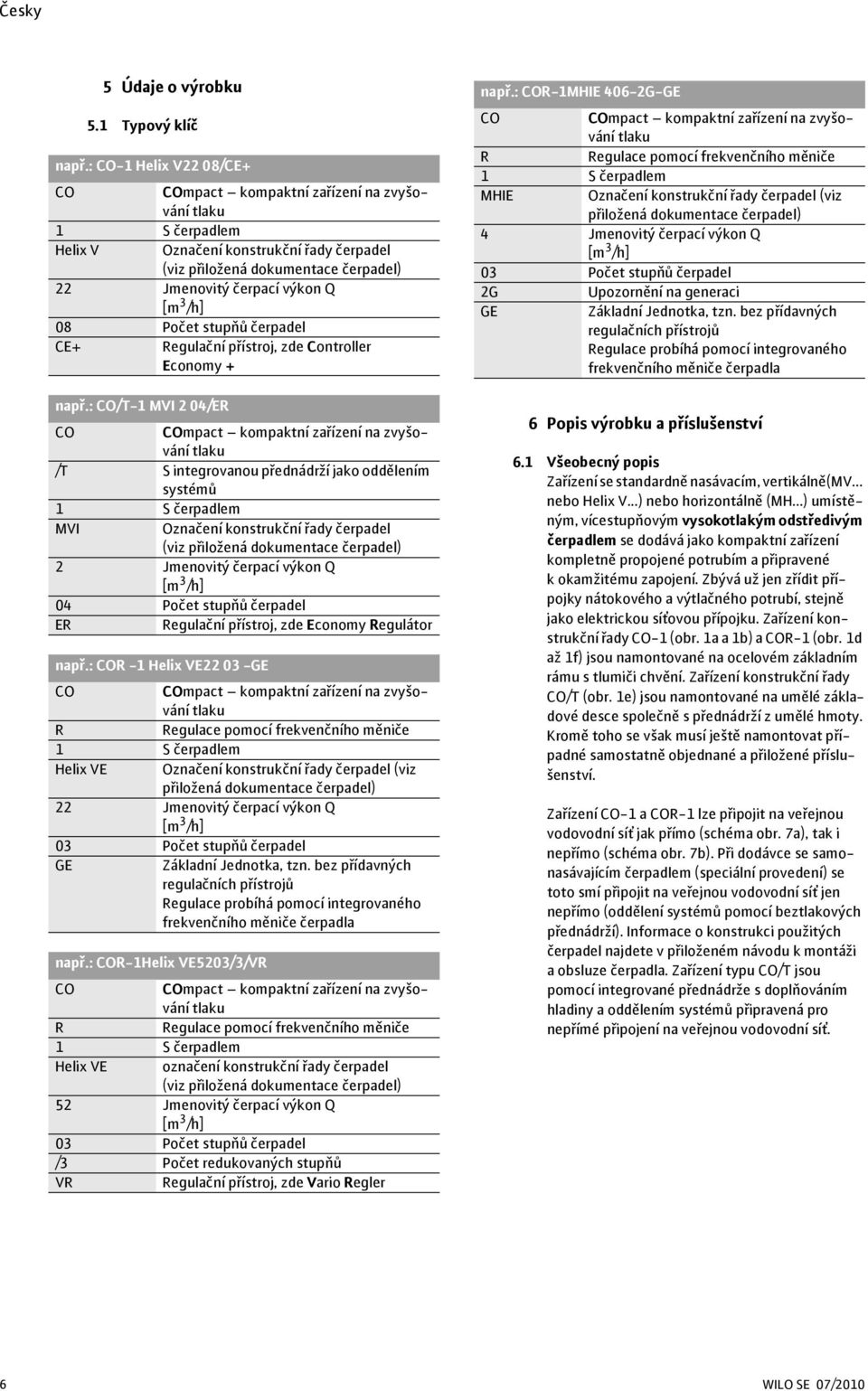 3 /h] 08 Počet stupňů čerpadel CE+ Regulační přístroj, zde Controller Economy + např.