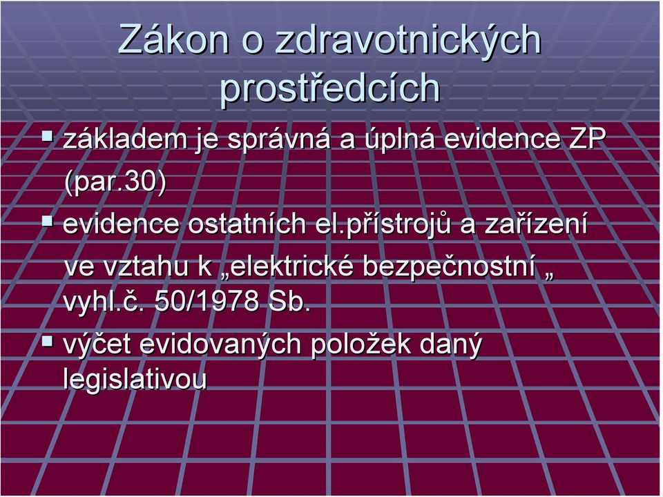 přístroj strojů a zařízen zení ve vztahu k elektrické