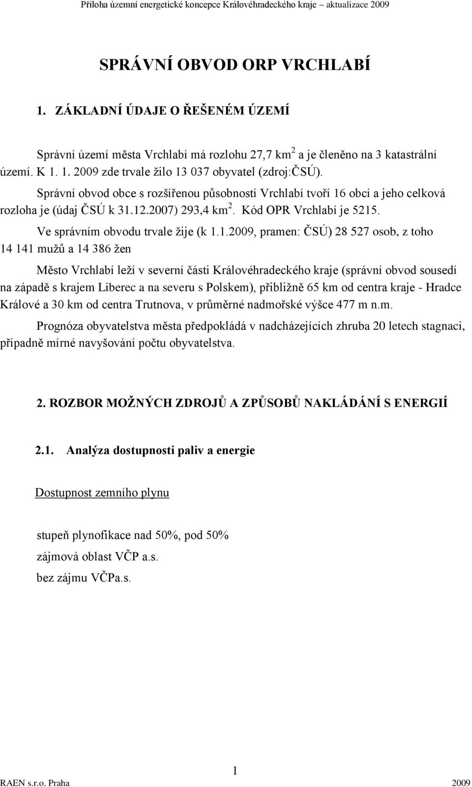 obcí a jeho celková rozloha je (údaj ČSÚ k 31.