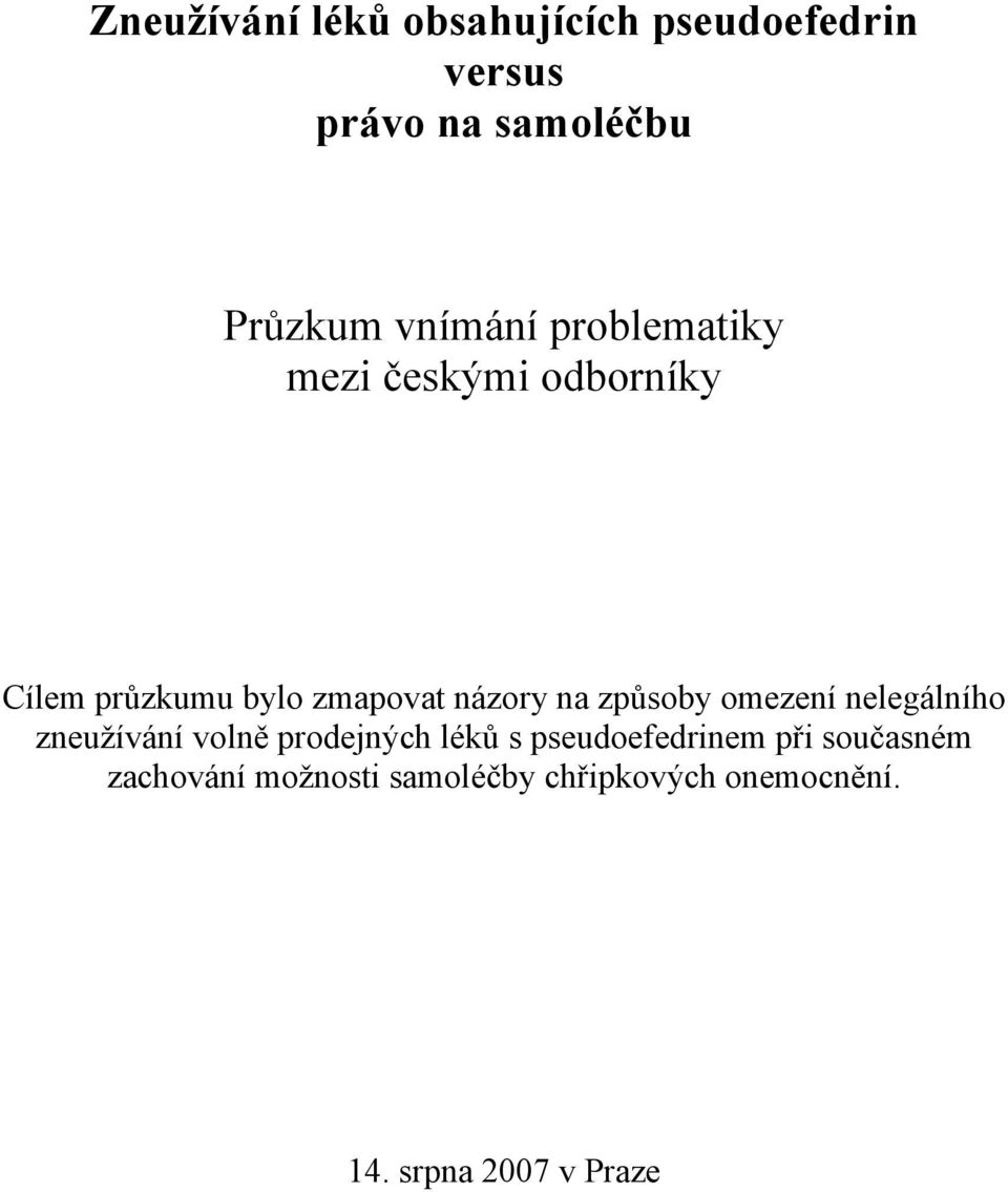 na způsoby omezení nelegálního zneužívání volně prodejných léků s pseudoefedrinem