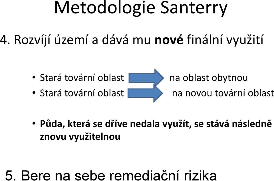 oblast Stará tovární oblast na oblast obytnou na novou tovární