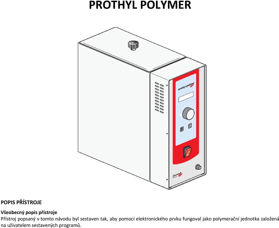 tak, aby pomocí elektronického prvku fungoval jako