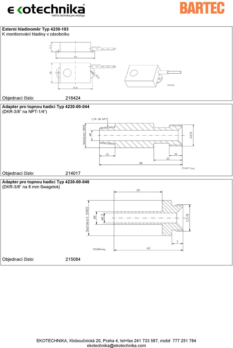 (DKR-3/8 na NPT-1/4 ) Objednací číslo: 214017 Adapter pro topnou