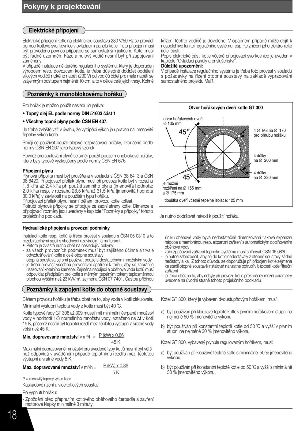 V p ÌpadÏ instalace nïkterèho regulaënìho systèmu, kter je doporuëen v robcem resp.