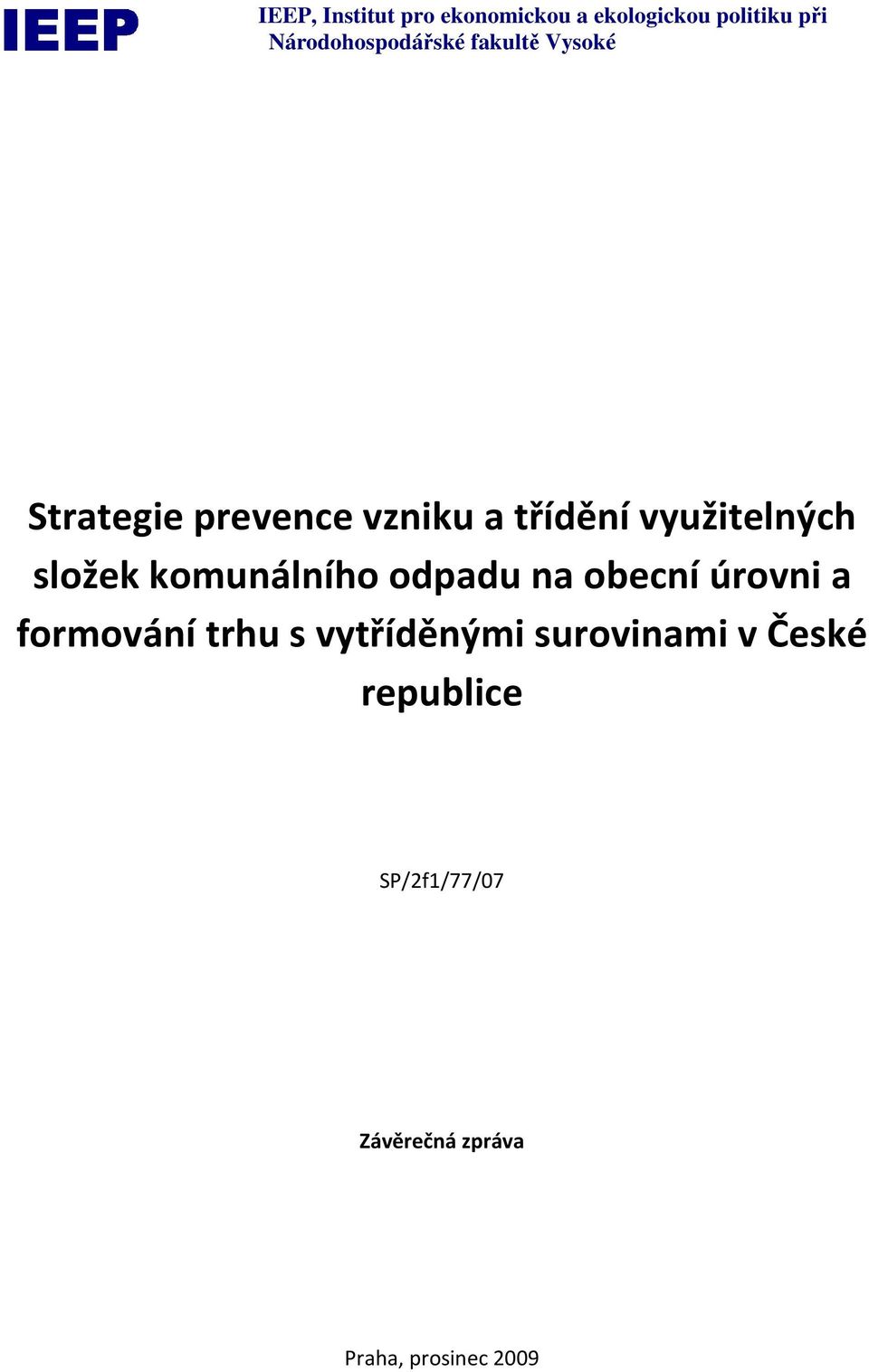 formování trhu s vytříděnými surovinami v České