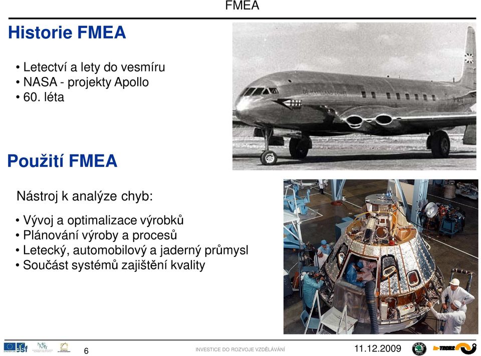 léta Použití FMEA Nástroj k analýze chyb: Vývoj a