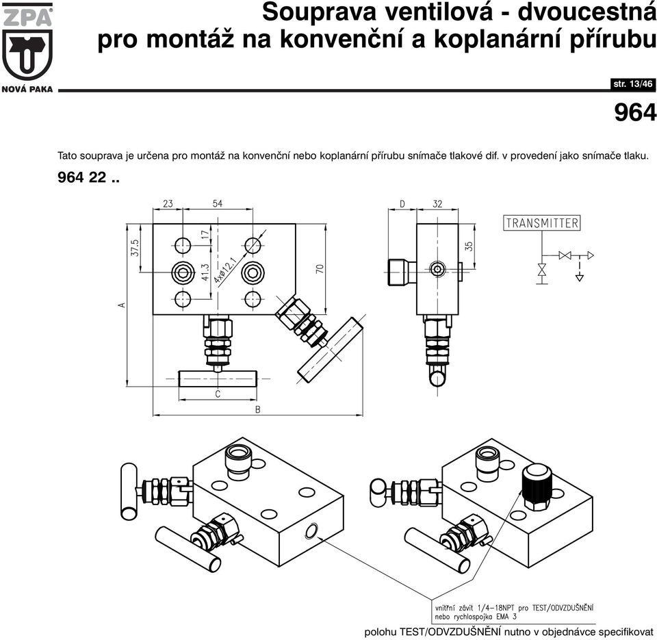 3/46 Tato souprava je určena pro montáž na konvenční nebo