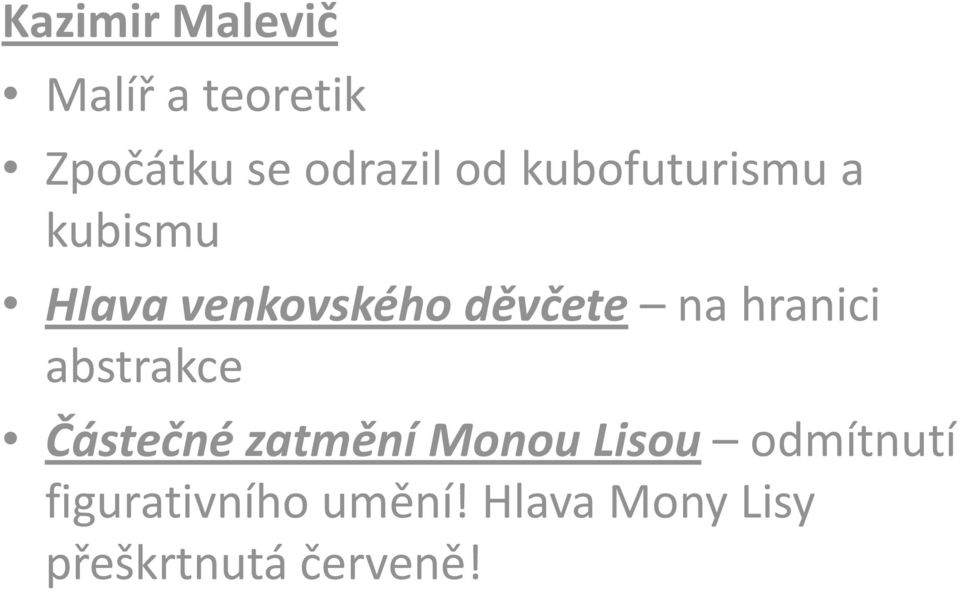 hranici abstrakce Částečné zatmění Monou Lisou