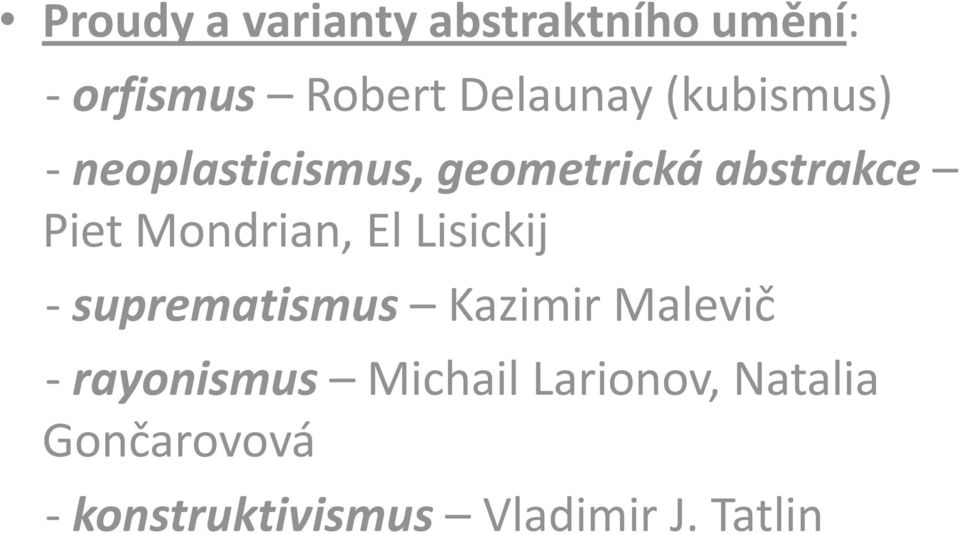 Mondrian, El Lisickij - suprematismus Kazimir Malevič -