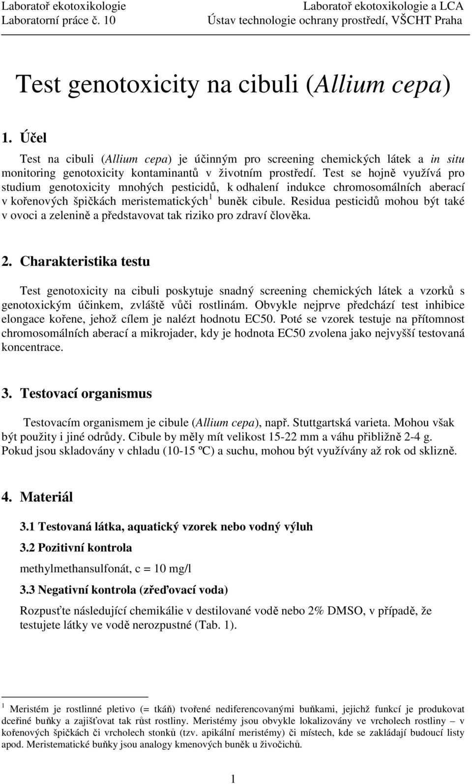 Residua pesticidů mohou být také v ovoci a zelenině a představovat tak riziko pro zdraví člověka. 2.