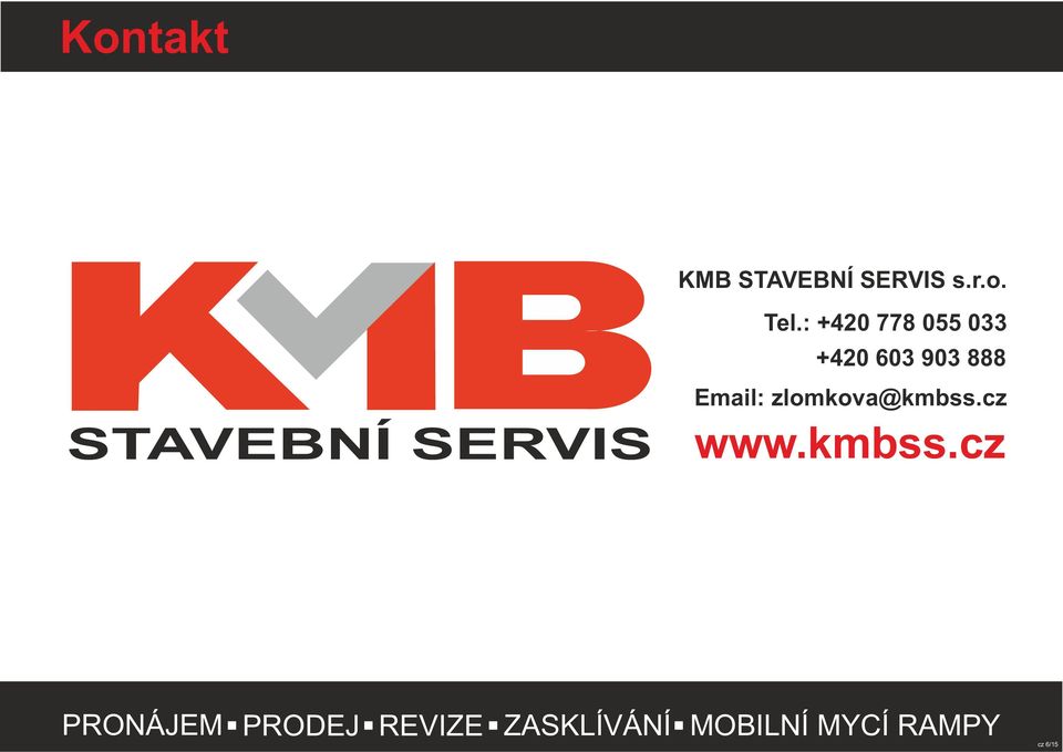 SERVIS Email: zlomkova@kmbss.