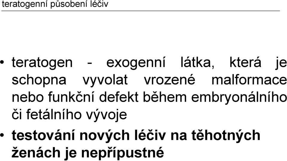 nebo funkční defekt během embryonálního či fetálního