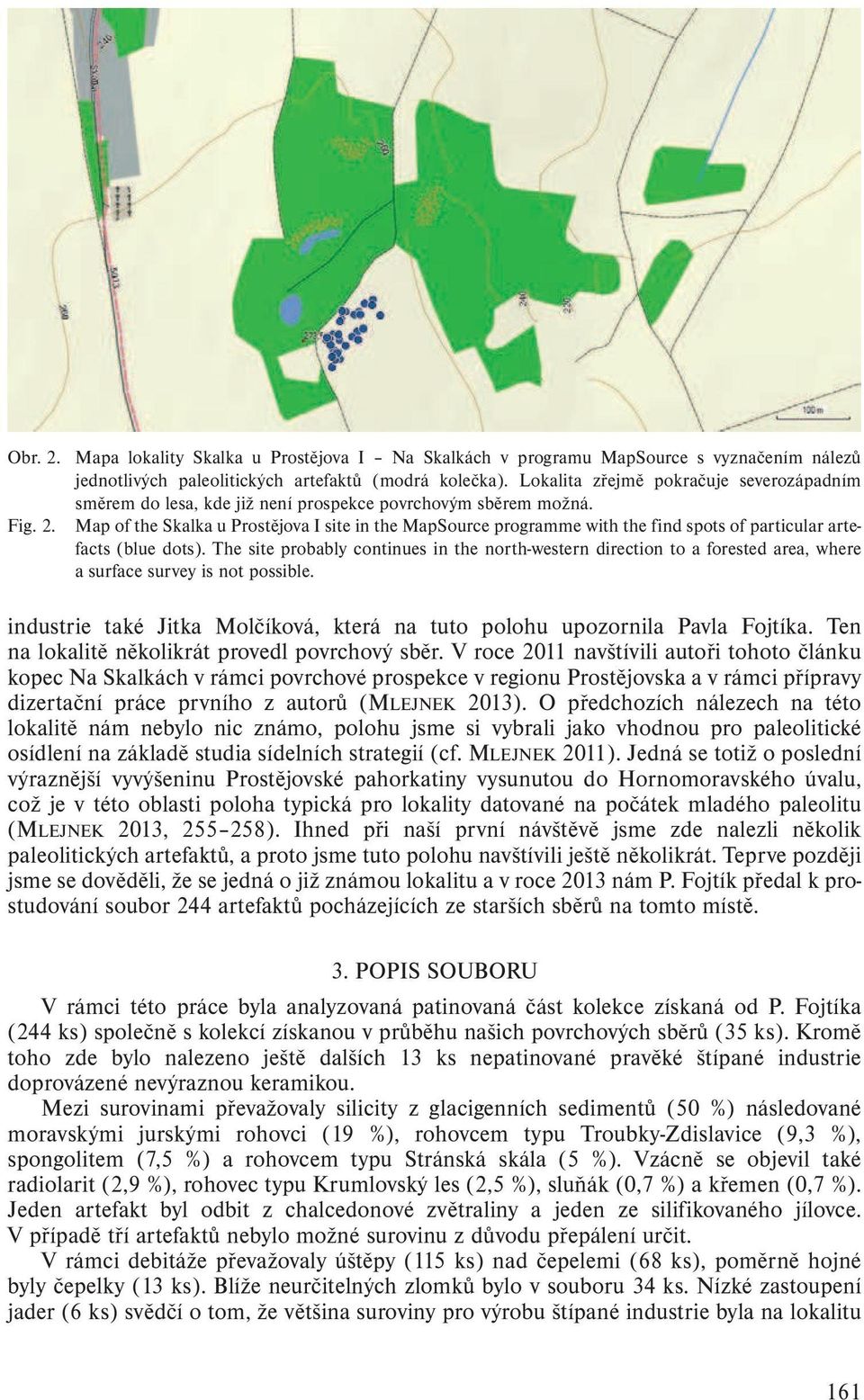 Map of the Skalka u Prostějova I site in the MapSource programme with the find spots of particular artefacts (blue dots).