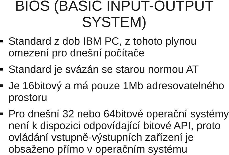 Pro dnešní 32 nebo 64bitové operační systémy není k dispozici odpovídající bitové