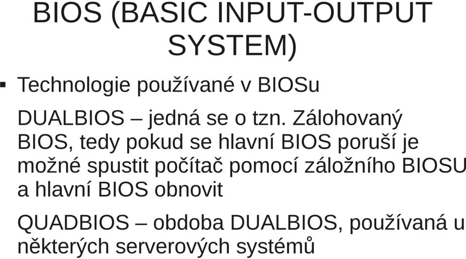 spustit počítač pomocí záložního BIOSU a hlavní BIOS obnovit