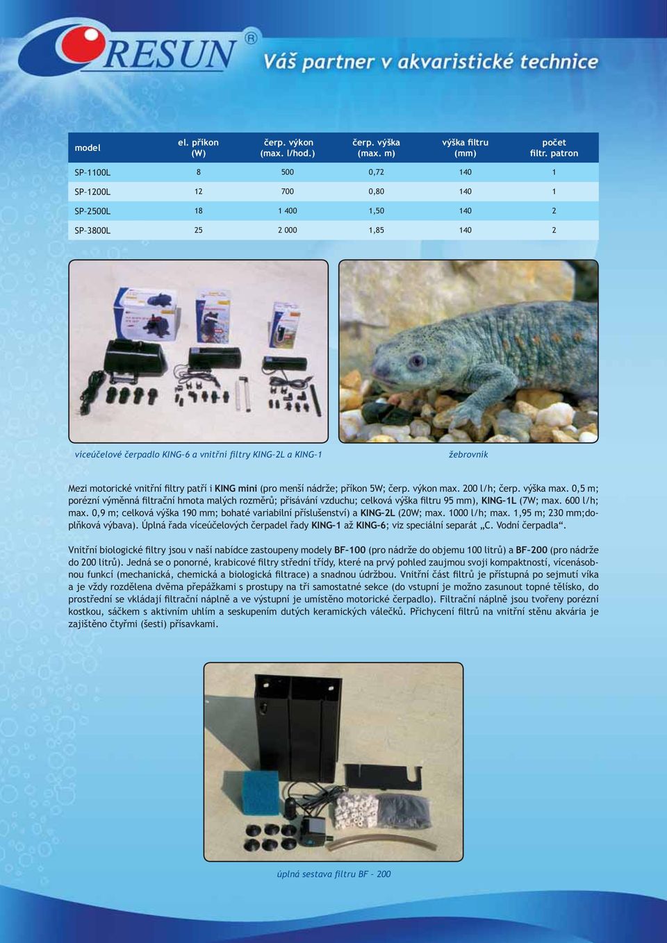 motorické vnitřní filtry patří i KING mini (pro menší nádrže; příkon 5W; čerp. výkon max. 200 l/h; čerp. výška max.