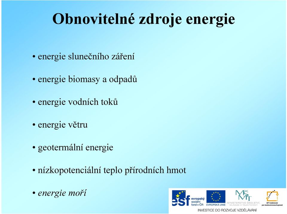 vodních toků energie větru geotermální