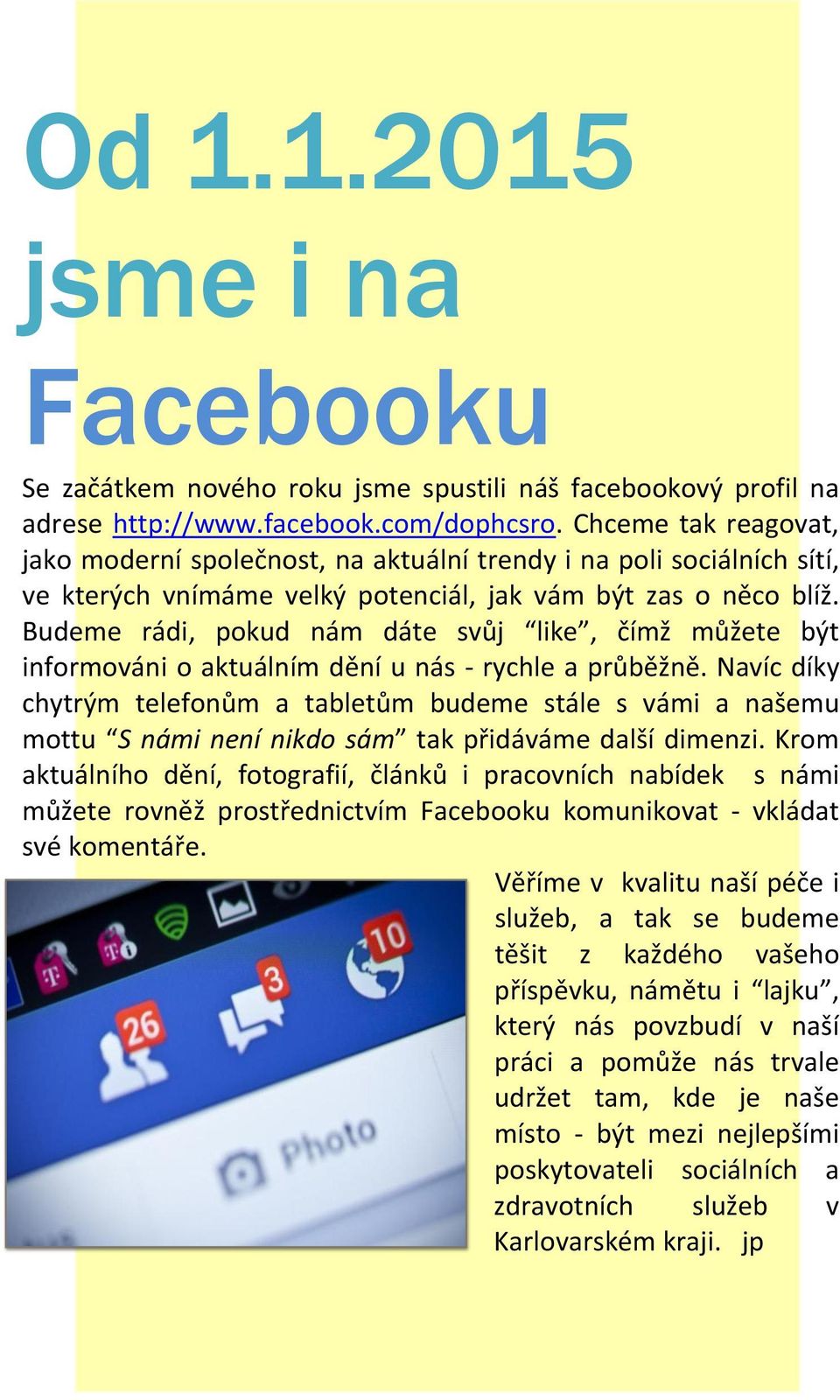 Budeme rádi, pokud nám dáte svůj like, čímž můžete být informováni o aktuálním dění u nás - rychle a průběžně.