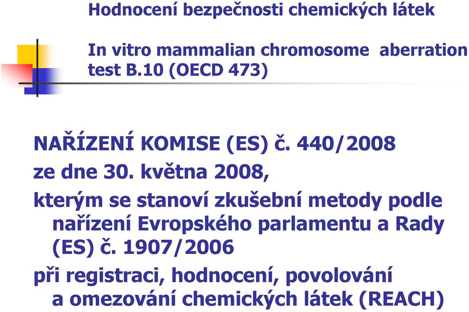 května 2008, kterým se stanoví zkušební metody podle nařízení Evropského