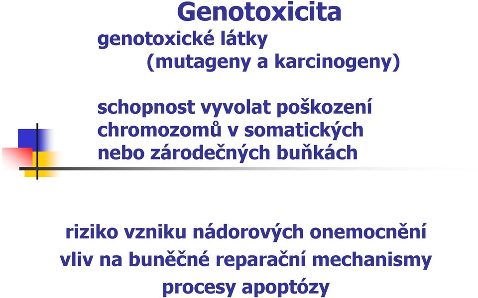 nebo zárodečných buňkách riziko vzniku nádorových