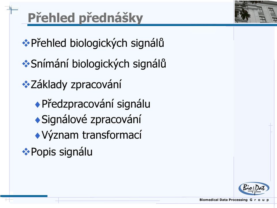 Základy zpracování Předzpracování signálu