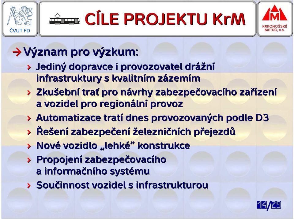 Automatizace tratí dnes provozovaných podle D3 Řešení zabezpečen ení železničních přejezdp ejezdů Nové vozidlo