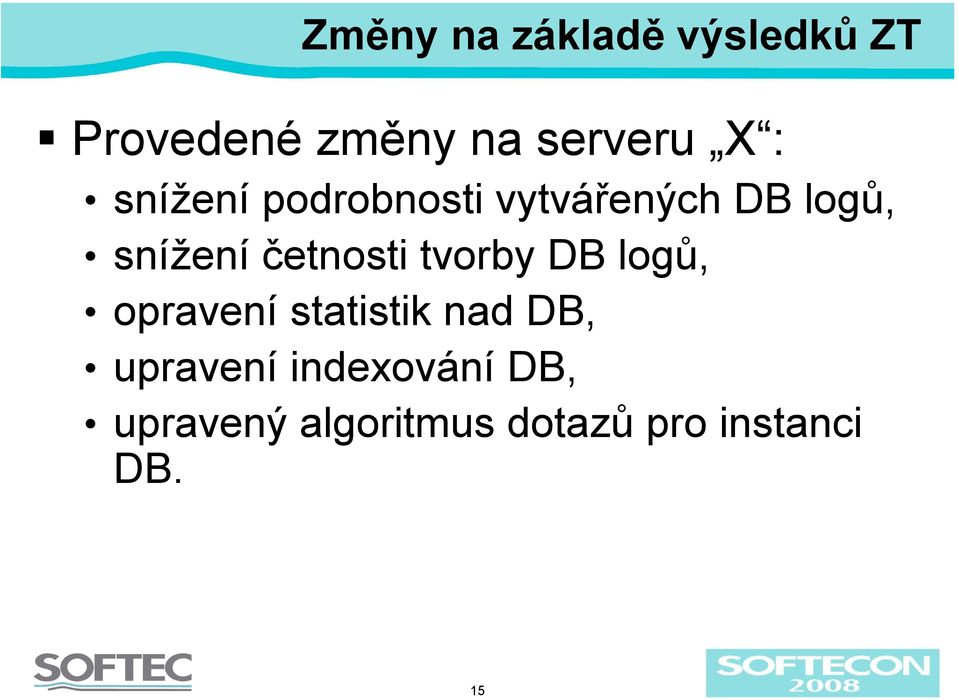 četnosti tvorby DB logů, opravení statistik nad DB,