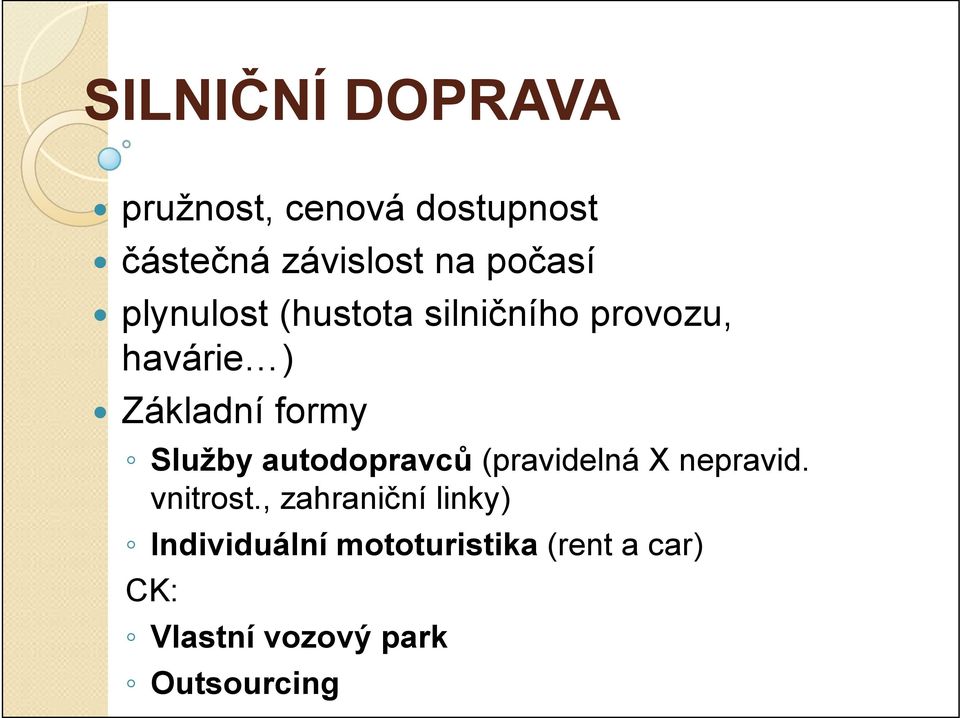 Služby autodopravců (pravidelná X nepravid. vnitrost.