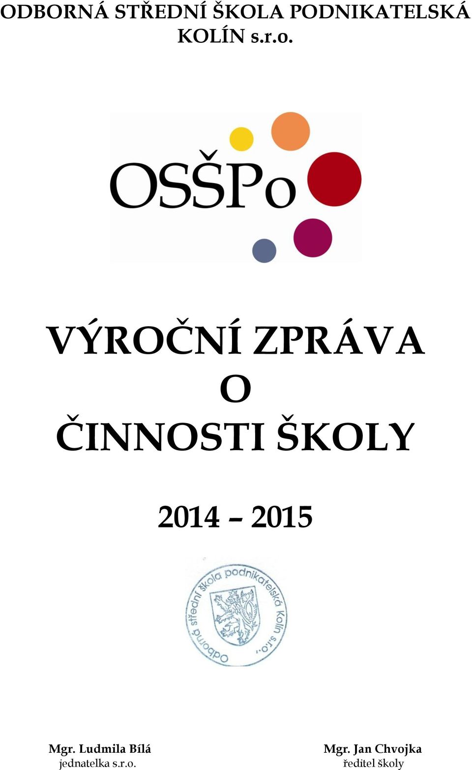 VÝROČNÍ ZPRÁVA O ČINNOSTI ŠKOLY 2014