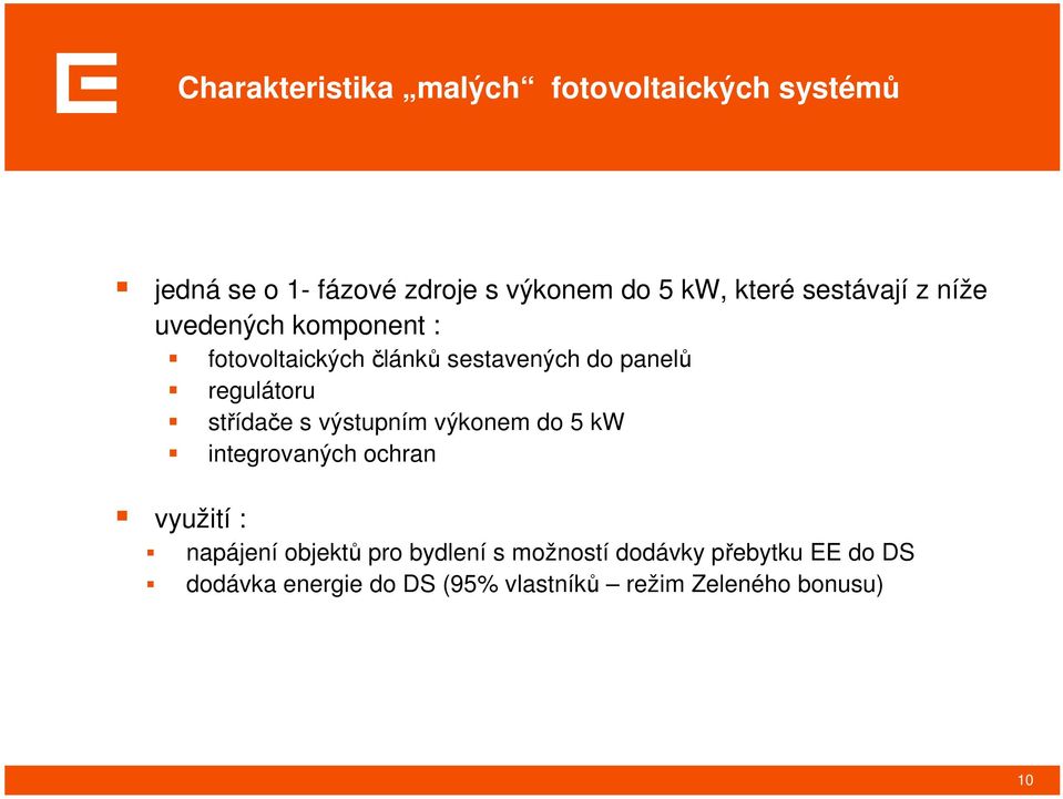 regulátoru střídače s výstupním výkonem do 5 kw integrovaných ochran využití : napájení objektů