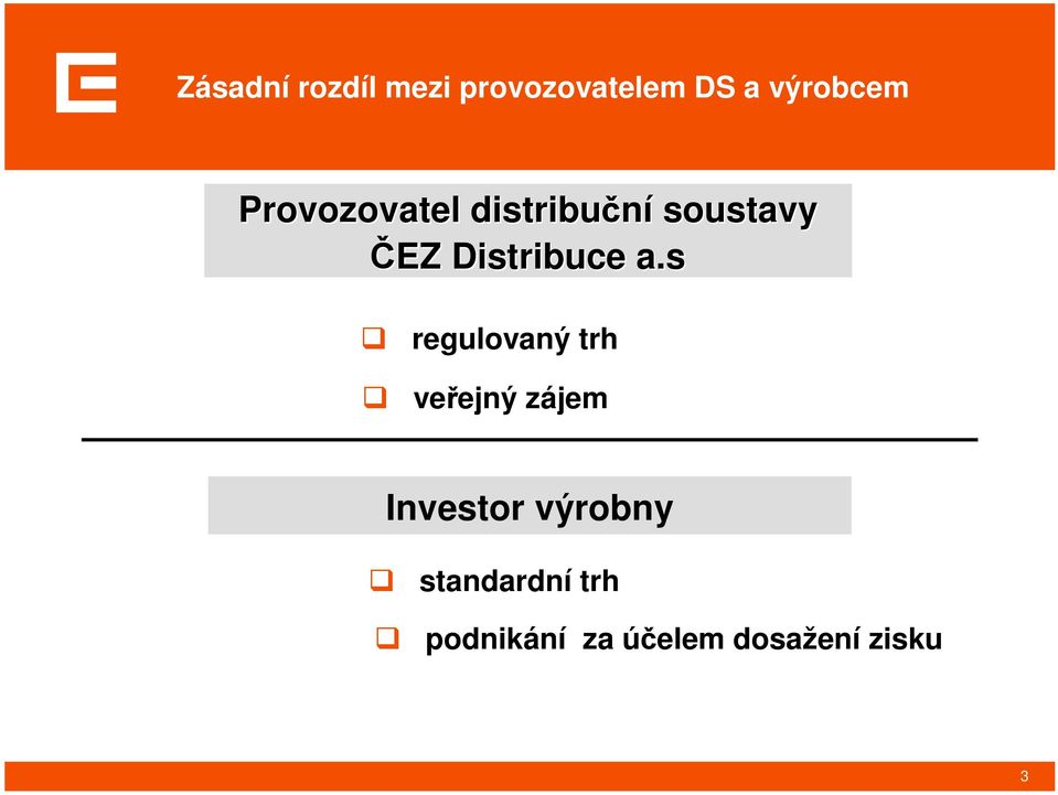 a.s regulovaný trh veřejný zájem Investor výrobny