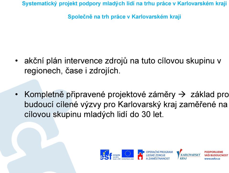 Kompletně připravené projektové záměry základ pro