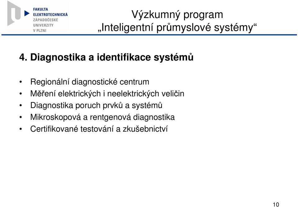 Měření elektrických i neelektrických veličin Diagnostika poruch prvků