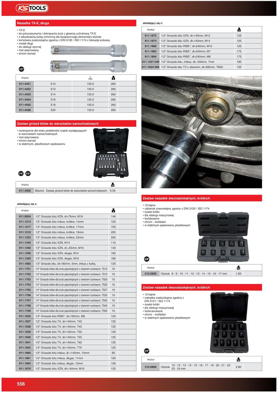 1980 1/2" Gniazdo bitu RIBE, dł=240mm, M10 125 911.1993 1/2" Gniazdo bitu RIBE, dł=240mm, M7 175 911.1994 1/2" Gniazdo bitu RIBE, dł=240mm, M8 175 911.