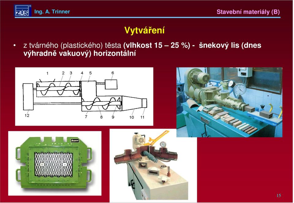 (vlhkost 15 25 %) - šnekový