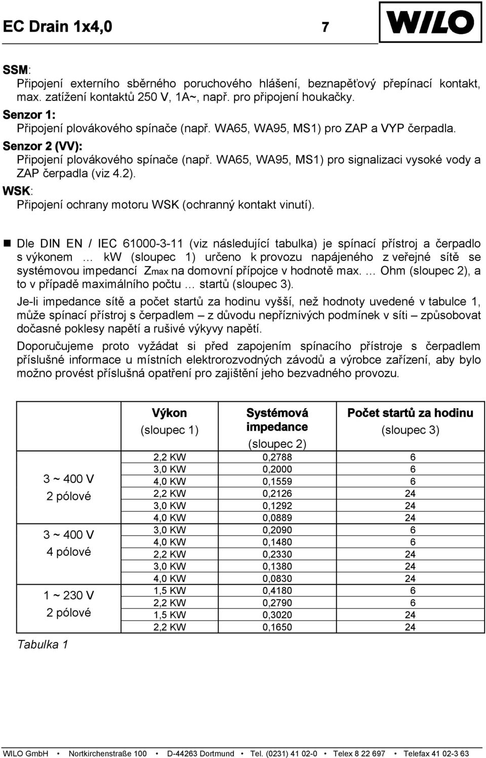 2). WSK: Připojení ochrany motoru WSK (ochranný kontakt vinutí).