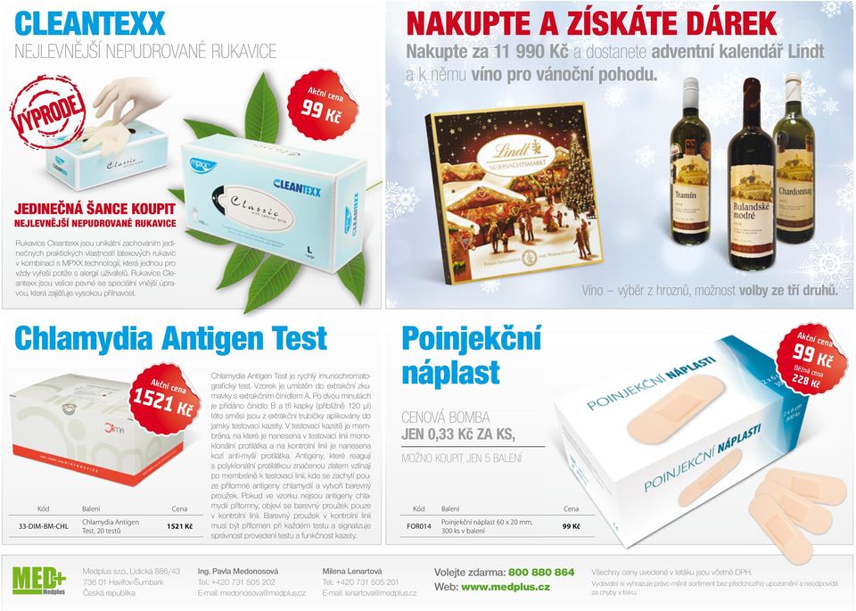 pro vždy vyřeší potíže s alergií uživatelů. Rukavice Cleantexx jsou velice pevné se speciální vnější úpravou, která zajišťuje vysokou přilnavost.