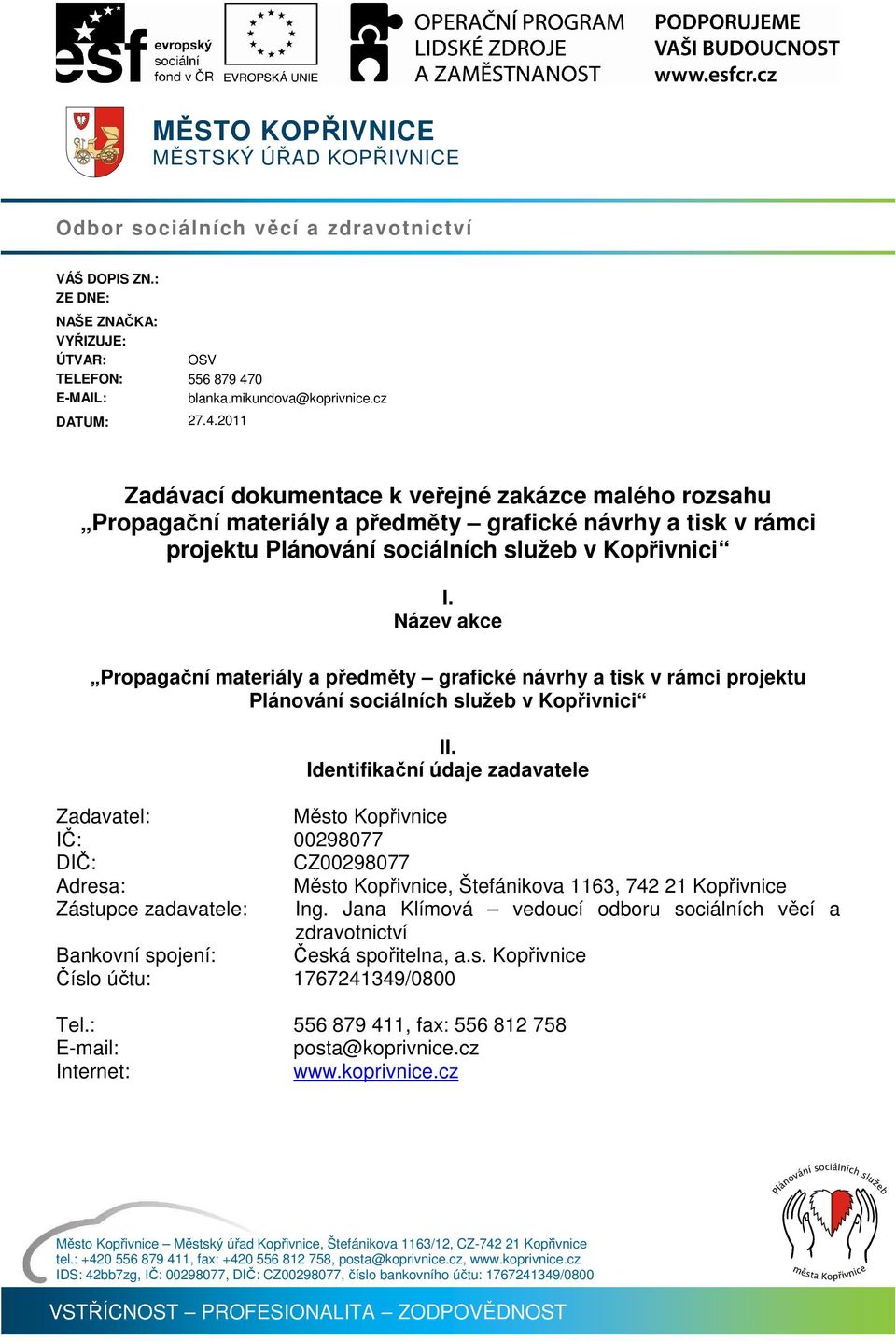 Název akce Propagační materiály a předměty grafické návrhy a tisk v rámci projektu Plánování sociálních služeb v Kopřivnici II.